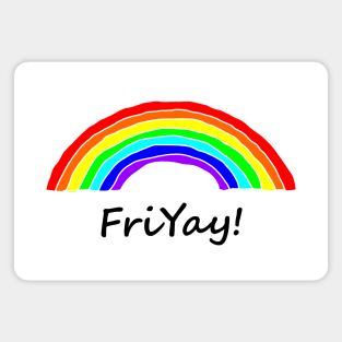 Friyay is for Rainbows Magnet